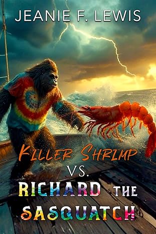 Robin's Review
The Killer Shrimp vs. Richard the Sasquatch
By Jeanie Lewis and contributor Lee Edwards
Publisher: Independently Published
Publication Date: October 16, 2025
ASIN: B0FWQWRN31
Page Count: 103
Triggers: Gore, violence, environmental disaster, mutant sea creatures
Star Rating: ⭐⭐⭐⭐⭐
Skull Dread Rating: 💀💀 (watch your toes, folks)