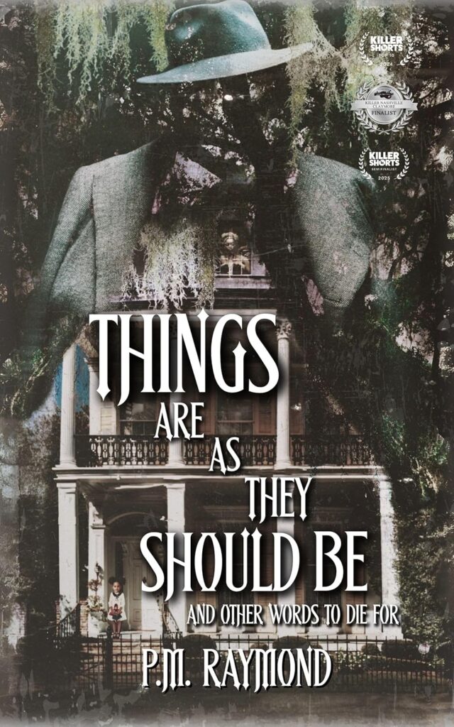 Robin's Review THINGS ARE AS THEY SHOULD BE and other words to die for By: P.M. Raymond Publisher: Uncomfortably Dark Horror Published Date: April 21, 2026 ASIN: B0G4RG3TYT Page Count: 239
