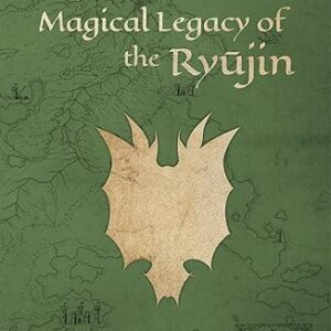 The Magical Legacy of the Ryūjin (The Ryūjin Saga Book 1) Book 1 of 2: The Ryūjin Saga by Stephan Lethaus