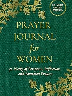 Prayer Journal for Women: 52 Week Scripture, Devotional & Guided Journal (Peace Through the Word)