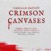 Robin's Review Title: Crimson Canvases By: Camille Danciu Publisher: Independently Published Published Date: October 10, 2025 ASIN: B0FKLG552Y Page Count: 86 Triggers: disappearance, stalking, blood magic, body fluids in art, murder, grief, home invasion vibes