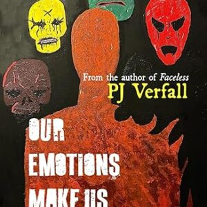Robin's Review Title: Our Emotions Make Us Monsters By: PJ Verfall Publisher: St Rooster Books Published Date: October 26, 2025 ASIN: B0FXVKH15R Page Count: 189