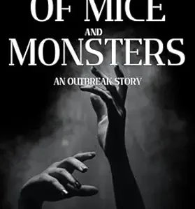 Robin's Review Title: Of Mice and Monsters: Raising a family takes dedication (An Outbreak Story Book 1) By: Lee Congerton Publisher: Independently Published Published Date: October 1, 2024 ASIN: B0D94QCB35 Page Count: 247
