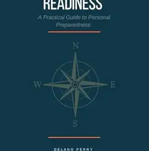 Robin's Review Everyday Readiness: A Practical Guide to Personal Preparedness By Delano Perry (Foreword by Heather Rawlings) Publisher Aegis Global LLC Published Date December 1, 2025 ASIN B0FZ47QF53 Page Count 176 Pages
