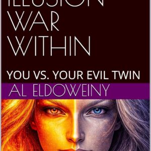Robin's Review THE ILLUSION WAR WITHIN: YOU VS. YOUR EVIL TWIN By: AL ELDOWEINY Publisher: Alaa Eldoweiny Published Date: April 14, 2026 ASIN: B0F9MH5HL7 Page Count: 132 Triggers: Shame, fear, envy, rejection, emotional struggle, inner conflict, self-perception themes
