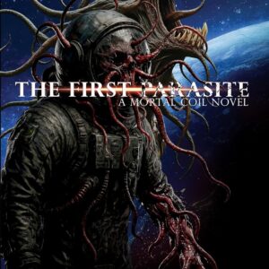 The First Parasite (The Mortal Coil Universe) By: Angel R. Sánchez Publisher: BetterWay Stories Published Date: January 25, 2026 ASIN: B0G6XF3YB5