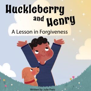 Robin’s Review Huckleberry and Henry: A Lesson in Forgiveness By: Julie Preis Illustrated by: Agustina Barriola Publisher: Angels Adore You Publication Date: October 24, 2025 ASIN: B0FVXZD22H Page Count: 32 Pages Star Rating: ⭐⭐⭐⭐⭐