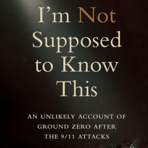 Robin's Review I'm Not Supposed to Know This: An Unlikely Account of Ground Zero After the 9/11 Attacks by Solange Schwalbe and Matt Stern ASIN ‏ : ‎ B0GZYHC4NS Publisher ‏ : ‎ Amplify Publishing Publication date ‏ : ‎ August 11, 2026 224 Pages